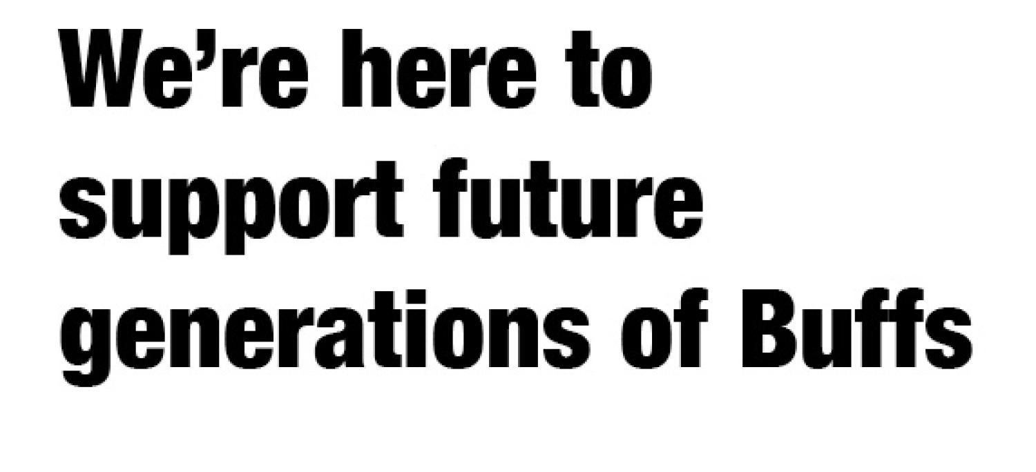 We're here to support future generations of Buffs