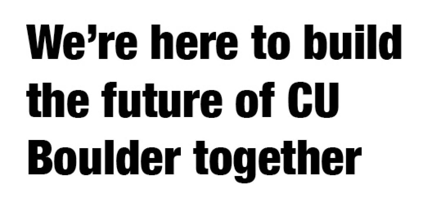 We're here to build the future of CU Boulder together