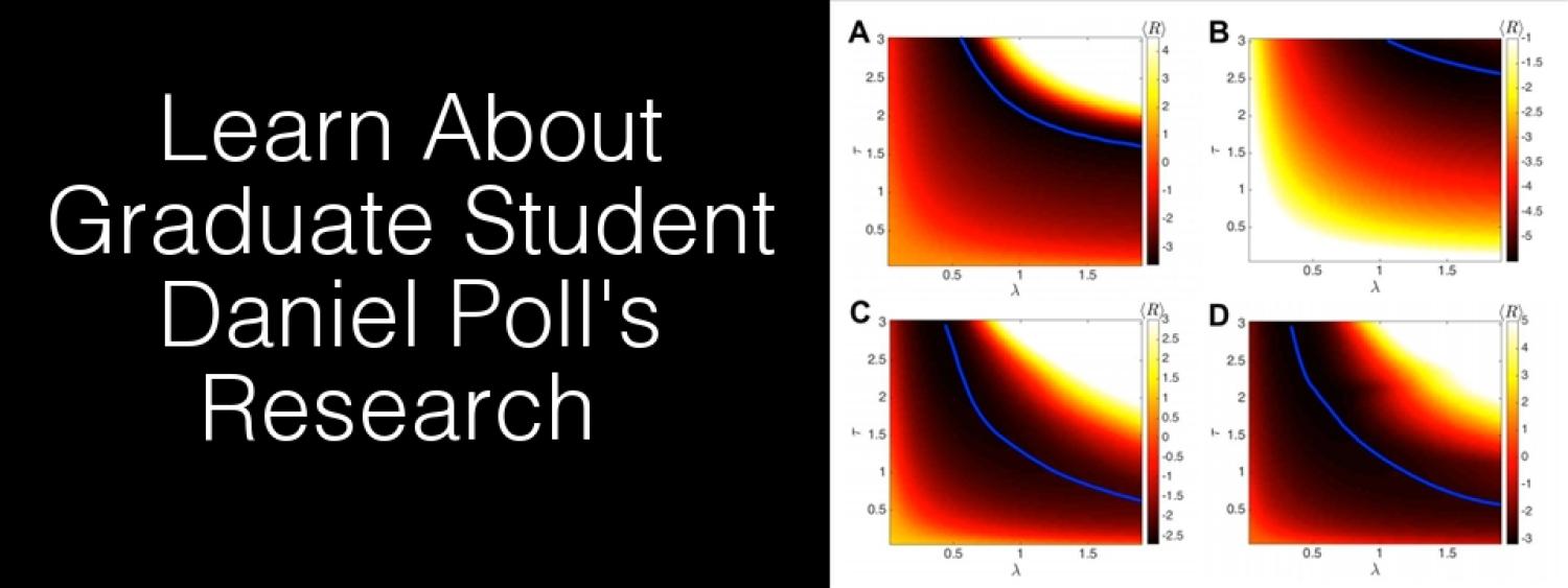 Learn about graduate student Daniel Poll's research