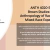 ANTH 4020-581 Brown Studies Promo Slide
