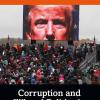  This book explores the nexus of corruption, late capitalism, and illiberal politics in the Trump era. Through deep, contextualized analysis and careful critique, it offers valuable perspectives on how corruption is defined and understood in the current historical moment. The book asks: Is today's corruption something new, or is it a continuation of prior patterns of illiberalism?  Chapters in this collection consider how corruption is practiced, mobilized, or invoked in a range of cases, each of which is e