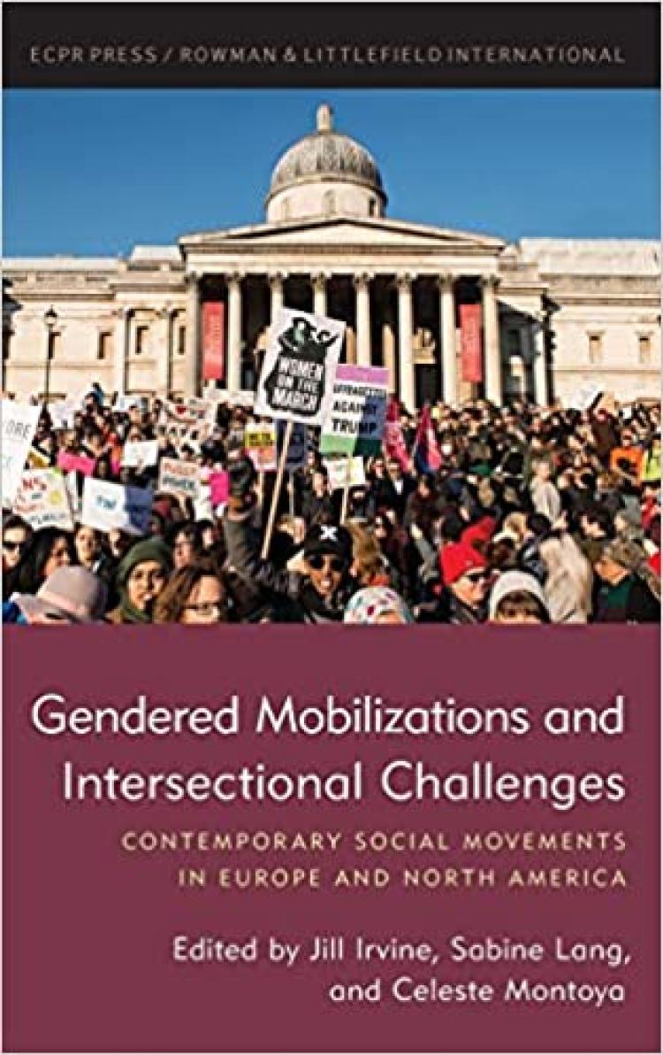 Gendered Mobilizations and Intersectional Challenges Contemporary Social Movements in Europe and North America