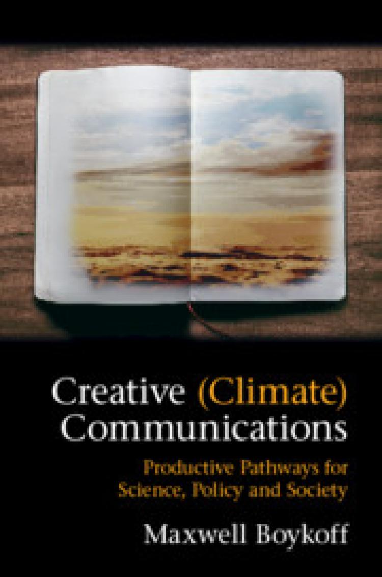 Creative (Climate) Communications Productive Pathways for Science, Policy and Society