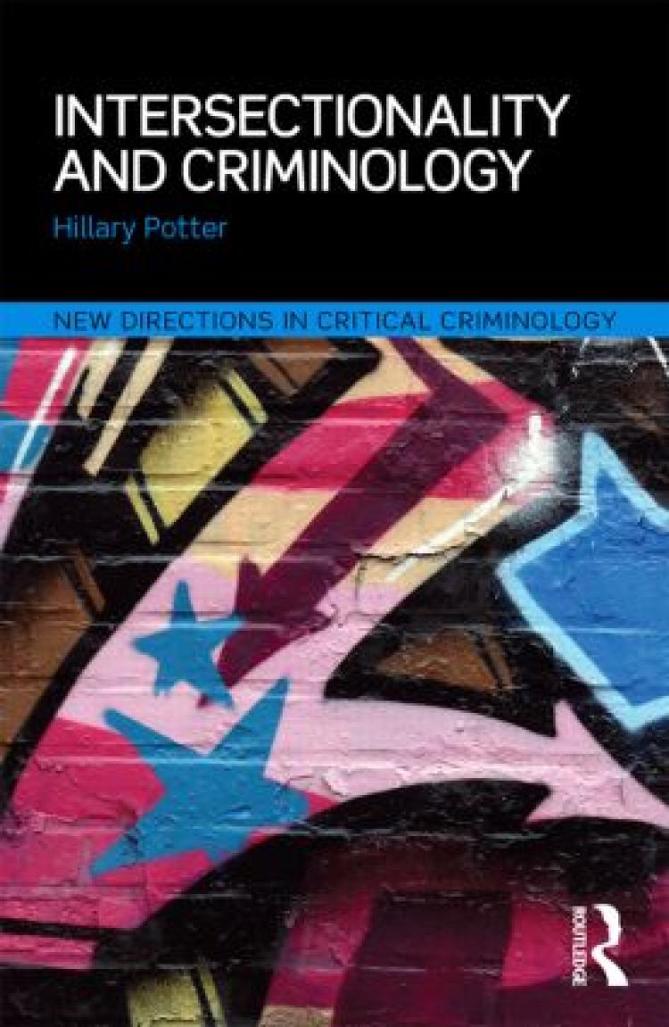 Intersectionality and Criminology: Disrupting and revolutionizing studies of crime