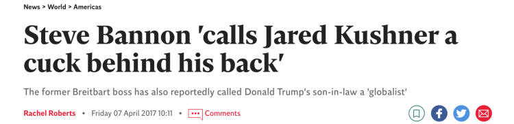 Article title: Steven Bannon 'calls Jared Kushner a cuck behind his back'