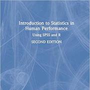 Introduction to Statistics in Human Performance Using SPSS and R