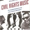 Civil Rights Music: The Soundtracks of the Civil Rights Movement