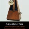 A Question of Time:  American Literature from Colonial Encounter to Contemporary Fiction
