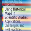 Using Historical Maps in Scientific Studies Applications, Challenges, and Best Practices