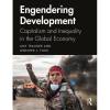 Engendering Development Capitalism and Inequality in the Global Economy