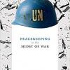 Peacekeeping in the midst of War