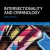 Intersectionality and Criminology: Disrupting and revolutionizing studies of crime