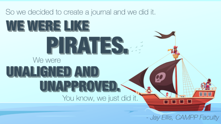Featured Podcast Quote: "So we decided to create a journal and we did it. We were like pirates. We were unaligned and unapproved. You know, we just did it." - Jay Ellis