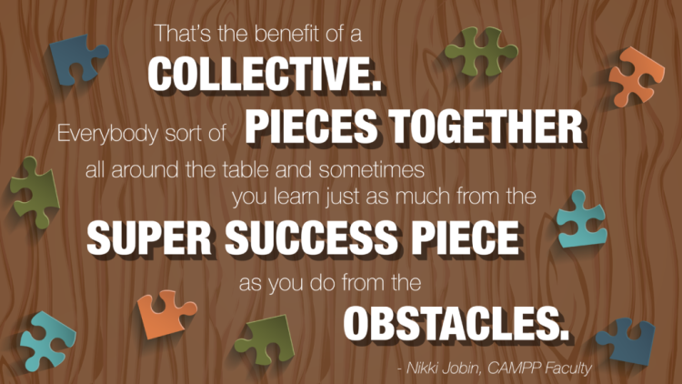 Featured Quote from Podcast: "That's the benefit of a collective. Everyone sort of pieces together all around the table and sometimes you just as much from the super success piece as you do from the obstacles" - Nikki Jobin