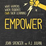 Cover of Empower: What Happens When Students Own Their Learning
