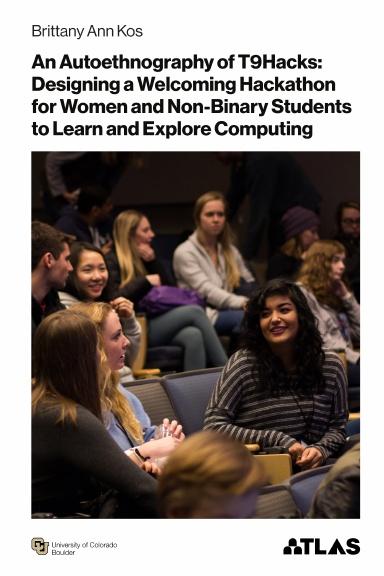 An Autoethnography of T9Hacks: Designing a Welcoming Hackathon for Women and Non-Binary Students to Learn and Explore Computing book cover