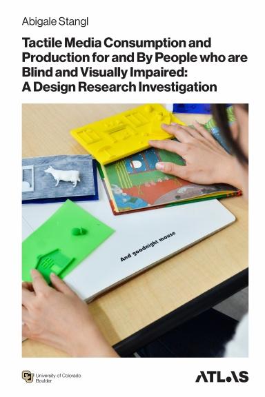 Tactile Media Consumption and Production for and by People who are Blind and Visually Impaired: A Design Research Investigation book cover