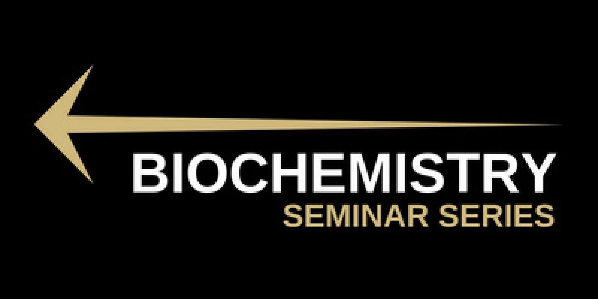 Biochemistry Seminar Series