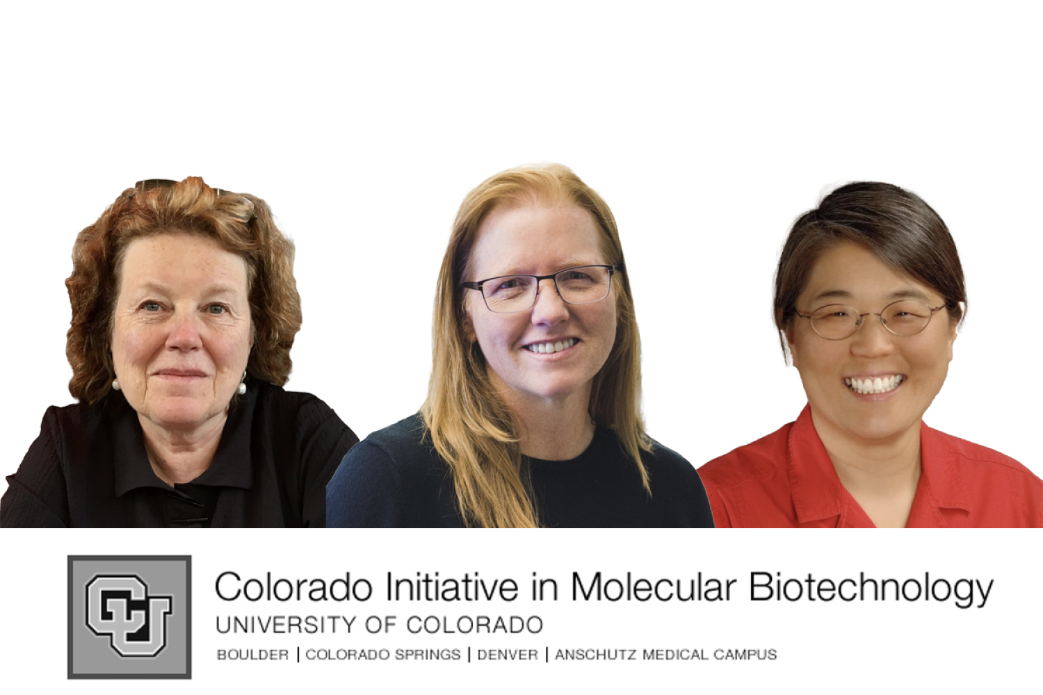 Headshots of 3 scientists: Leslie Leinwand, Kristi Anseth, and Natalie Ahn. The words Colorado Initiative for Molecular Biotechnology below.