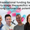 Four scientists with pills in the background and the text "translational funding for early-stage therapeutics with strong commercial potential"