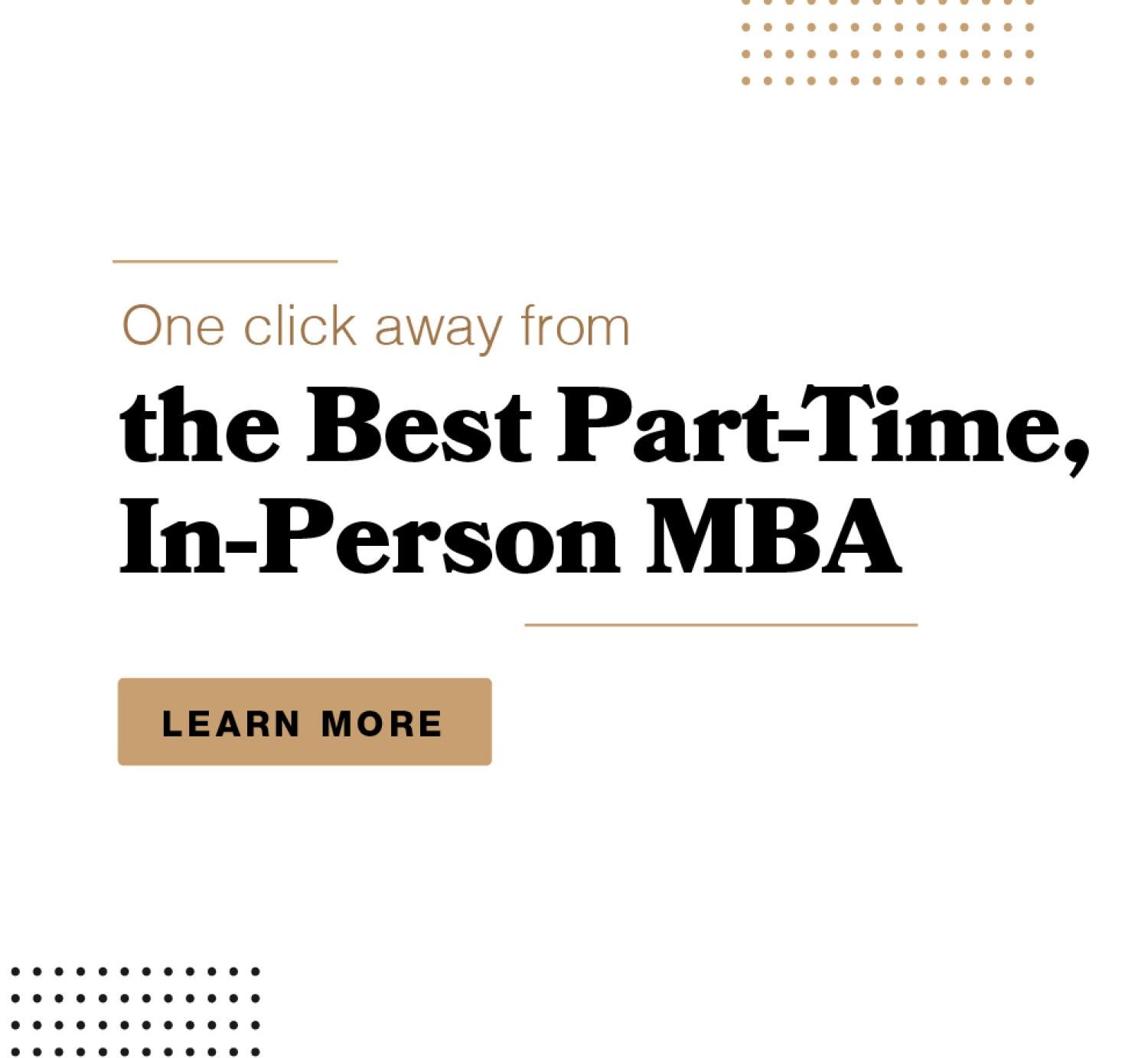 One click away from the best part-time in-person MBA