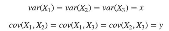 var(X1)=var(X2)=var(X3)=x cov(X1,X2)=cov(X1,X3)=cov(X2,X3)=y