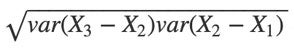 var(X3−X2)var(X2−X1)‾‾‾‾‾‾‾‾‾‾‾‾‾‾‾‾‾‾‾‾‾‾‾‾√
