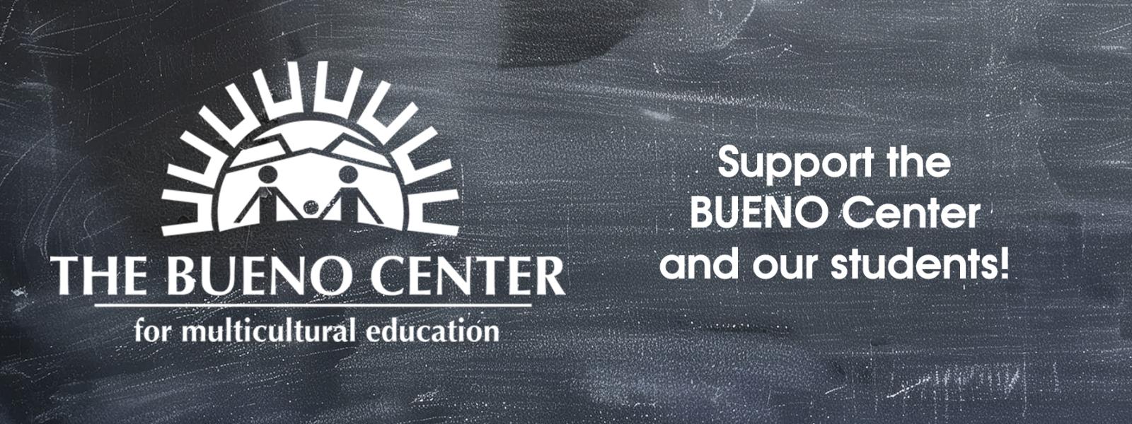 Support the BUENO Center!