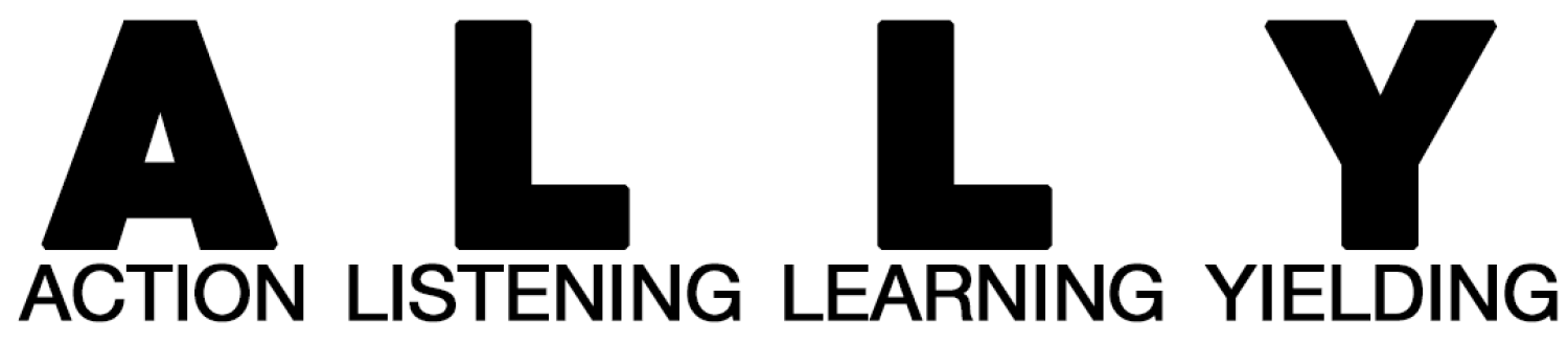 Ally Acronym: A: Action, L: Listening, L: Learning, Y: Yielding