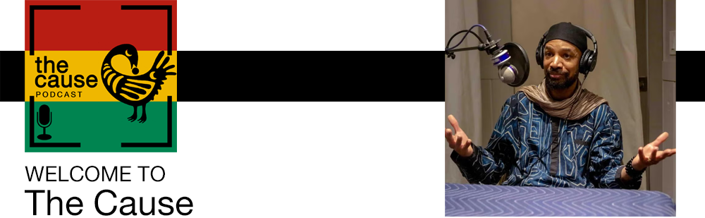 The Cause Podcast: Conversation on Music, History and Democracy with Dr. Reiland Rabaka
