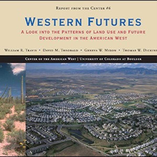 Western Futures: A Look into the Patterns of Land Use and Future Development in the American West