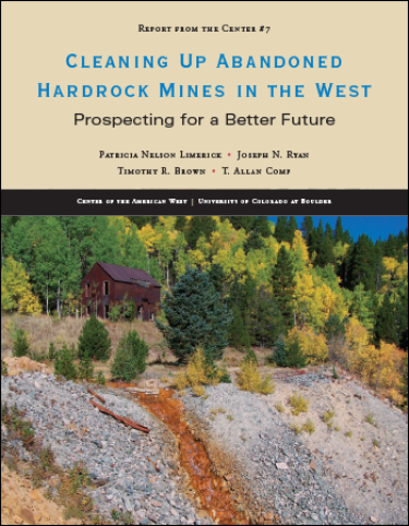 Cleaning Up Abandoned Hardrock Mines in the West: Prospecting for a Better Future