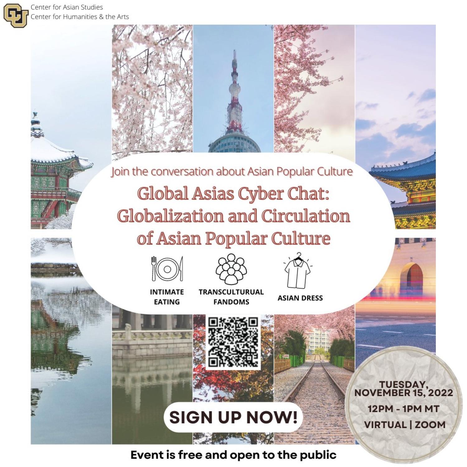 Global Asias Cyber Chat: Globalization and Circulation of Asian Popular Culture. Event will be held on zoom on Tuesday, November 15, at 12pm Mountain Time. This is an image of the flyer, showcasing the fashion, music, and food commonly seen in Asian countries. Image includes a QR code to registration.