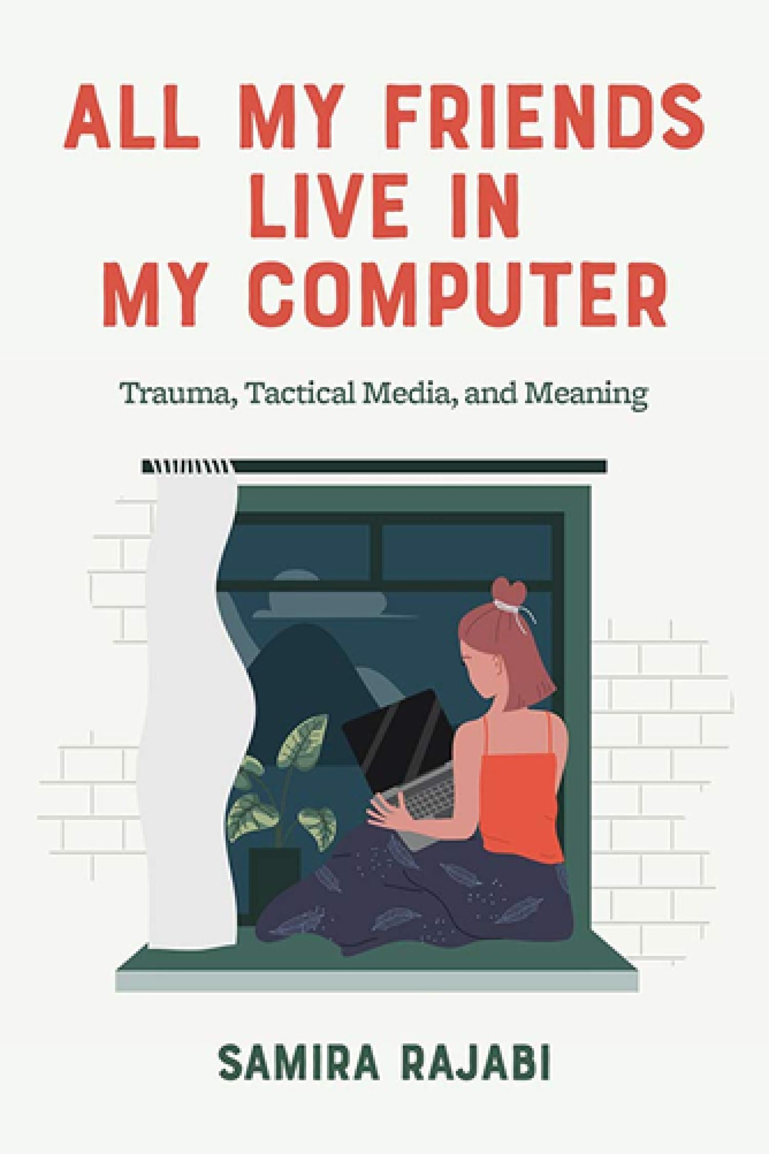 Book Cover: All My Friends Live in My Computer