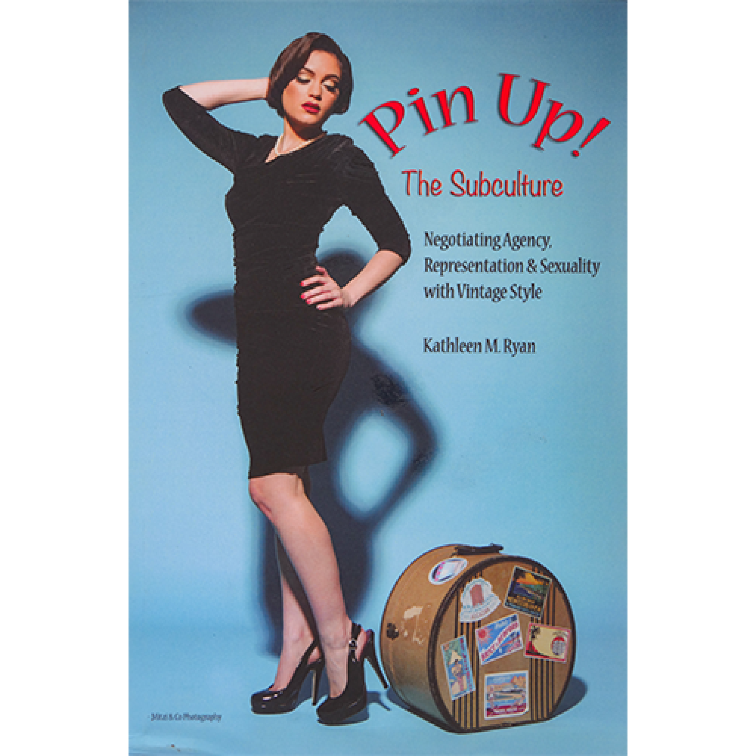 Pin Up! The Subculture: Negotiating Agency, Representation & Sexuality with Vintage Style