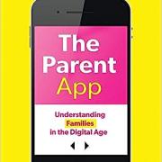 A photo of the cover image of the book "The Parent App: Understanding Families in the Digital Age"