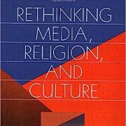 Cover photo of Rethinking Media, Religion, and Culture by Stewart Hoover and Knut Lundby