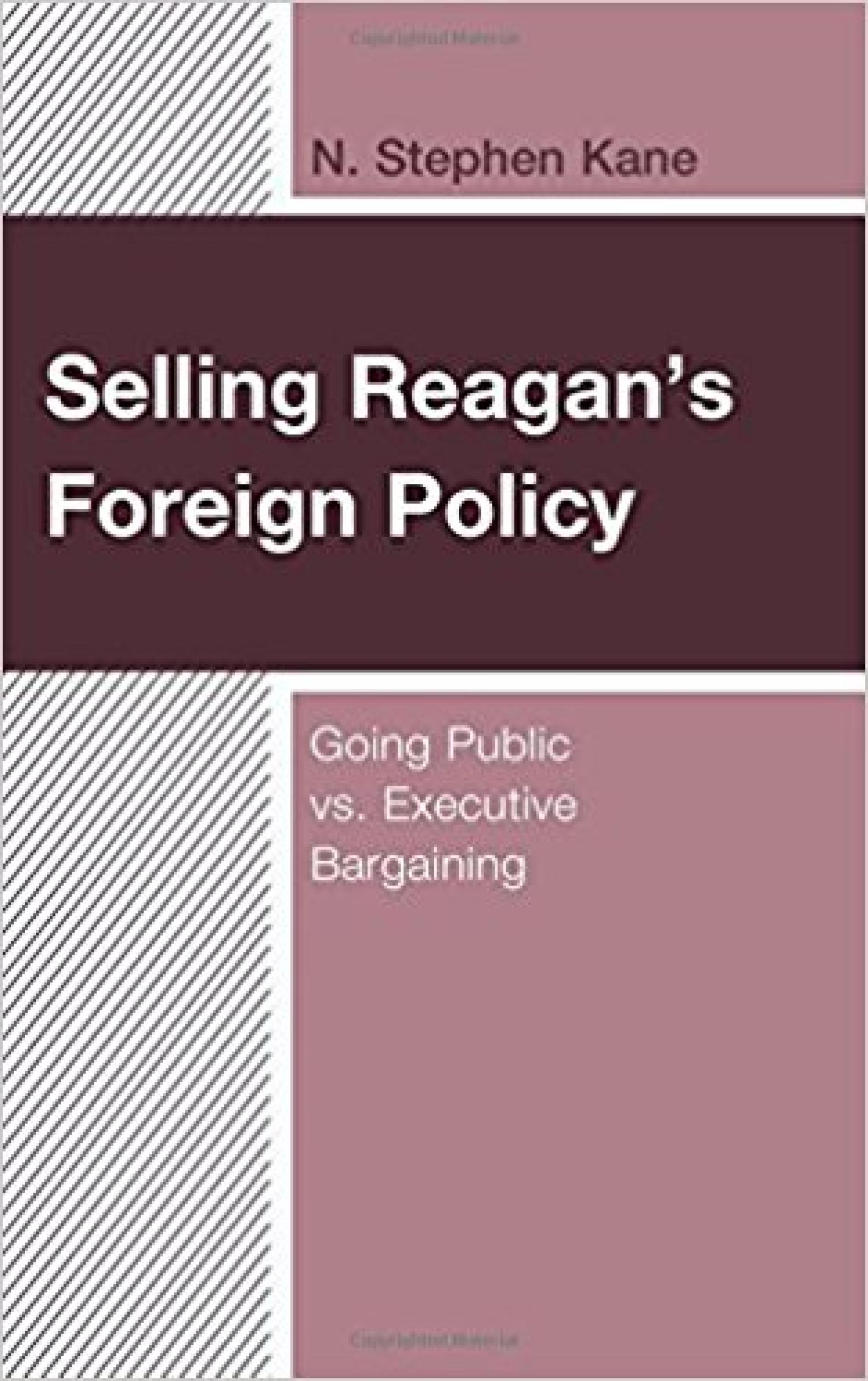 Book cover for Selling Reagan’s Foreign Policy: Going Public vs. Executive Bargaining