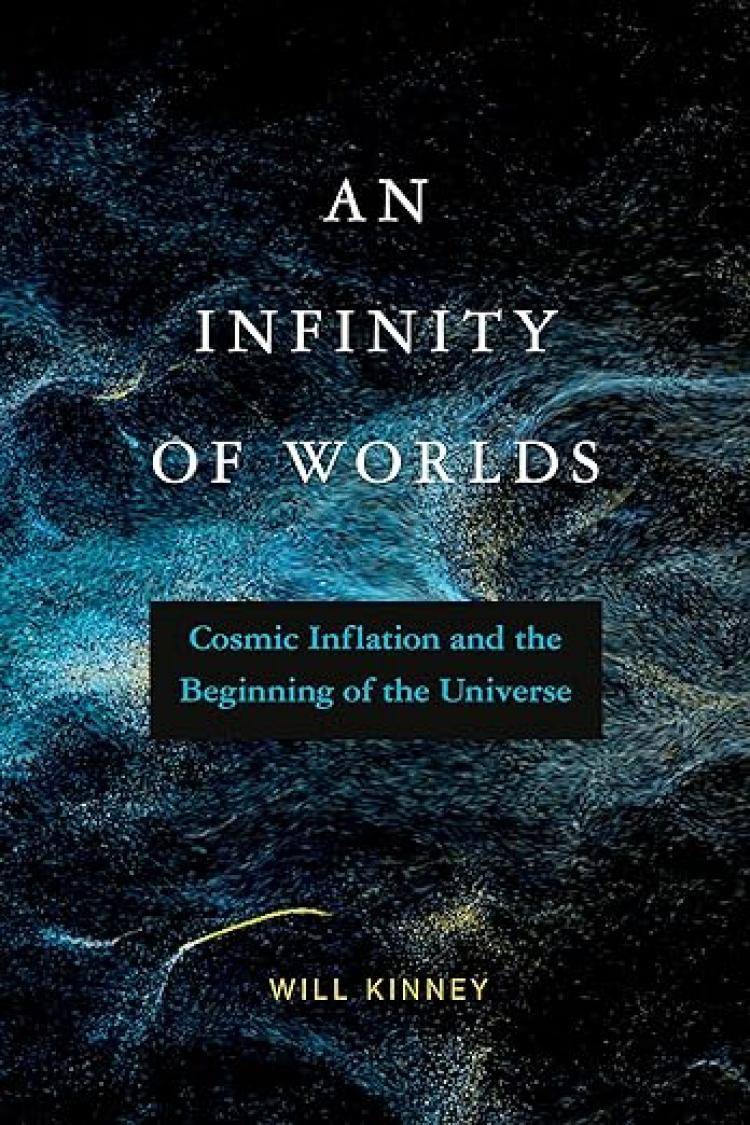 The cover is dark with blue and yellow swirls creating a galaxy-like effect and reads the title "An Infinity of Worlds: Cosmic Inflation and the Beginning of the Universe". 