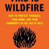 Image of the cover of the book by Justin Angle and Nick Mott, titled "This Is Wildfire: How to Protect Yourself, Your Home, and Your Community in the Age of Heat"