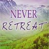 Never retreat book cover