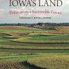 Tending Iowa’s Land:  Pathways to a Sustainable Future