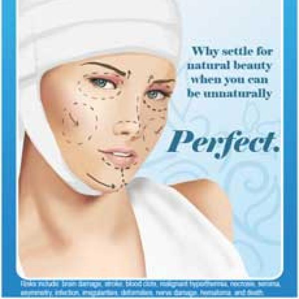 Why settle for natural beauty when be unnaturally perfect? Cosmetic surgery subvertisement created in Illustrator