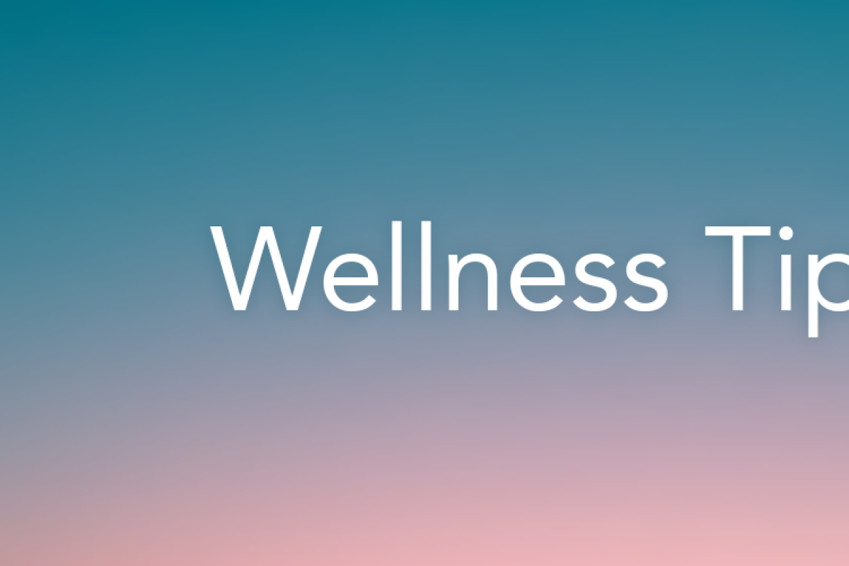Wellness Tips