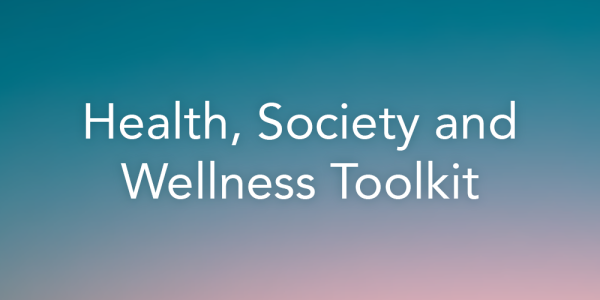 Health, Society and Wellness Toolkit