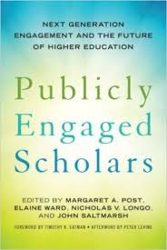 Publicly Engaged Scholars Edited by Margaret A. Post, Elaine Ward, Nicholas V. Longo, John Saltmarsh