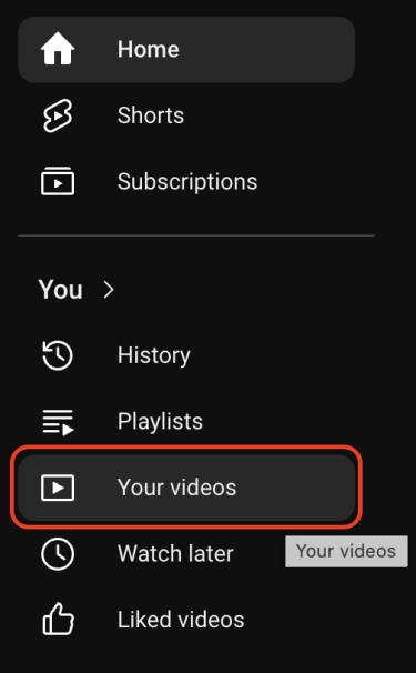 Your videos option is outlined by a red box to indicate its location in the YouTube menu.