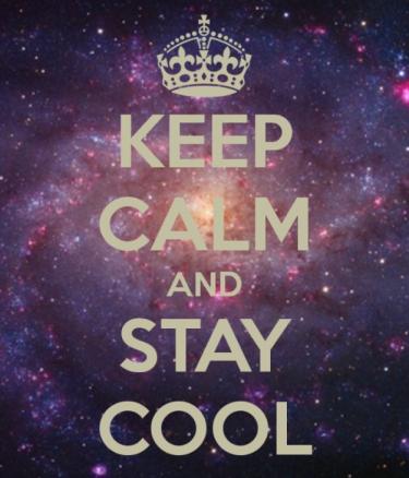 keep calm and stay cool