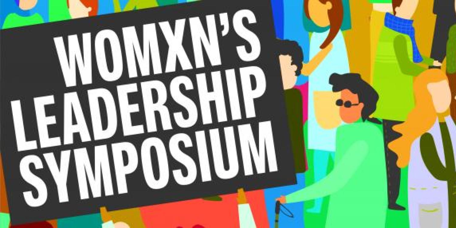 Womxn's Leadership Symposium graphic