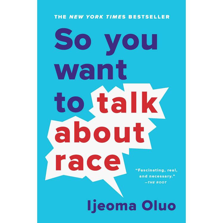 So You Want To Talk About Race book cover by Ijeoma Oluo